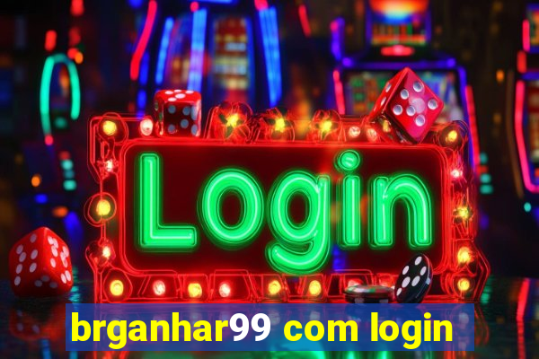 brganhar99 com login